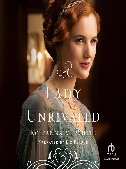 Title details for A Lady Unrivaled by Roseanna M. White - Available